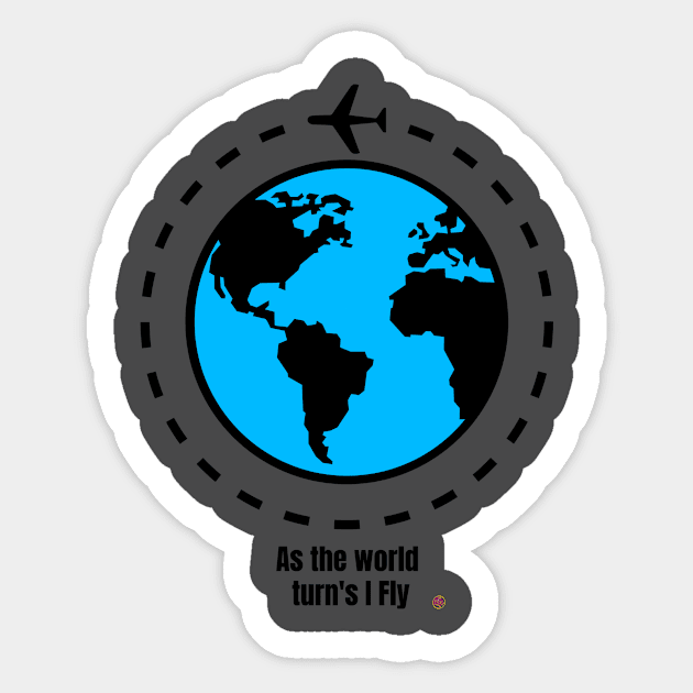 As the world turn's I fly Sticker by FirstClassQueen